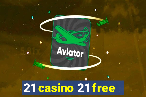 21 casino 21 free