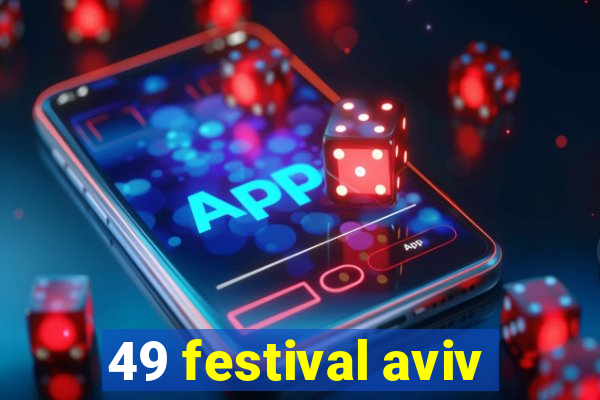 49 festival aviv