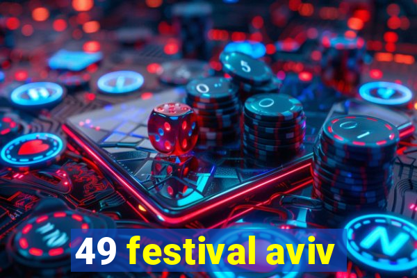 49 festival aviv