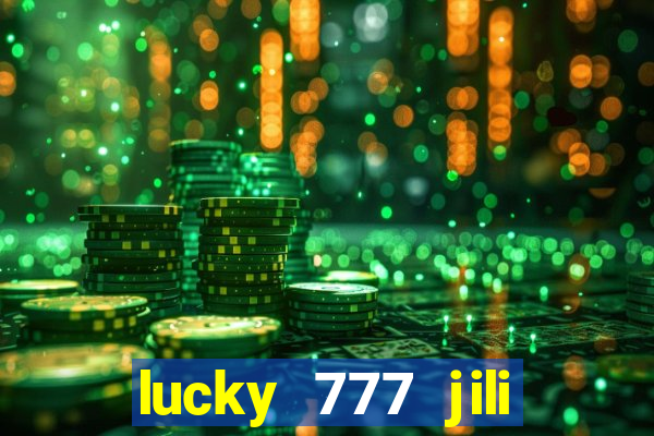 lucky 777 jili online casino