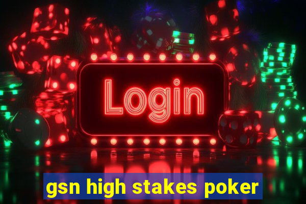 gsn high stakes poker