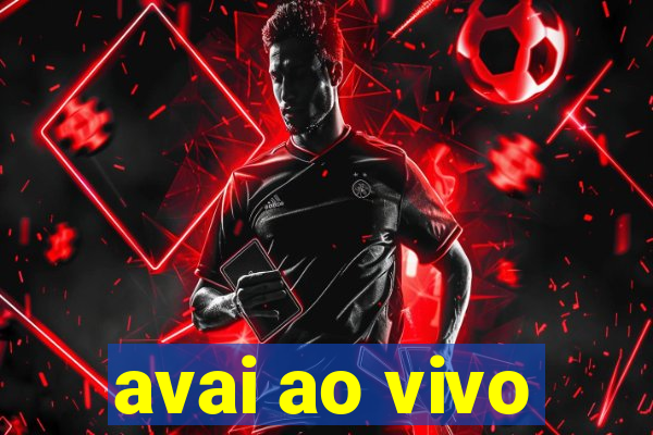 avai ao vivo