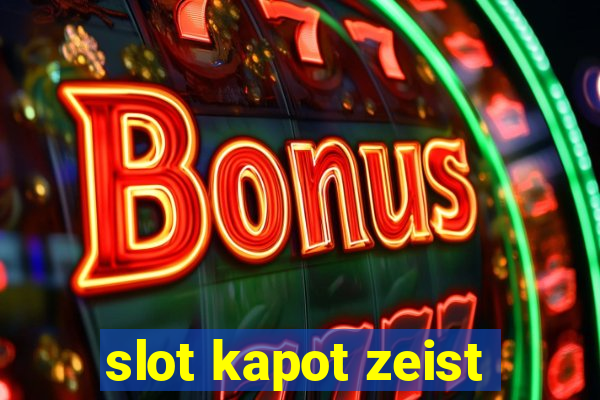 slot kapot zeist