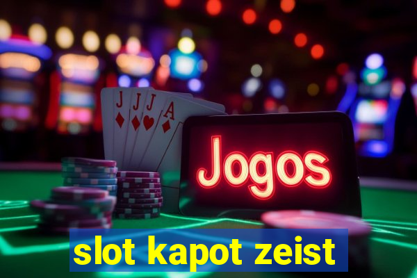 slot kapot zeist