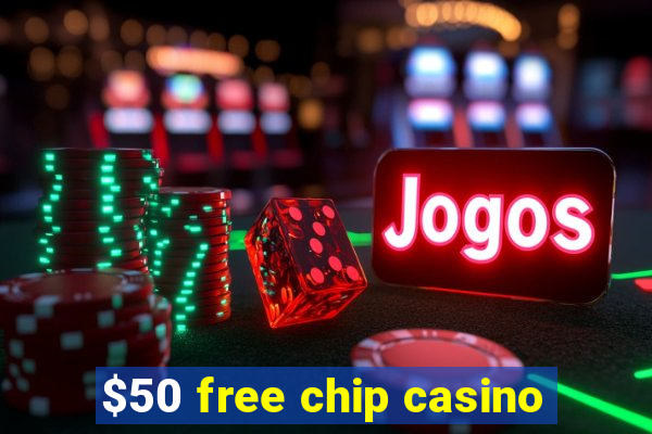 $50 free chip casino