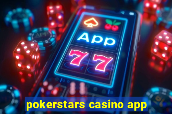 pokerstars casino app