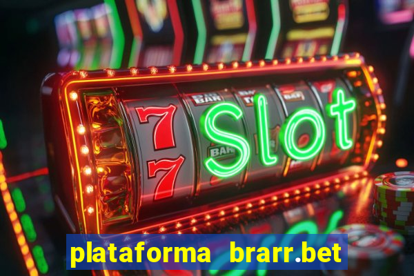 plataforma brarr.bet é confiável