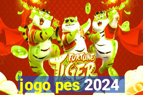 jogo pes 2024