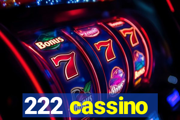 222 cassino