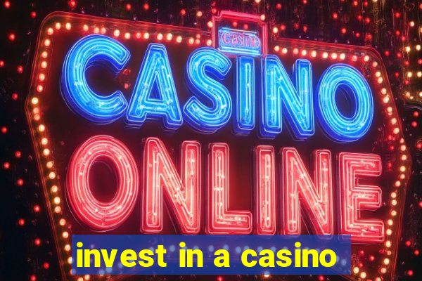 invest in a casino