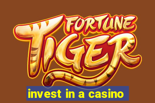 invest in a casino