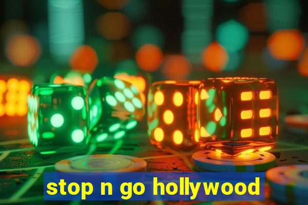 stop n go hollywood