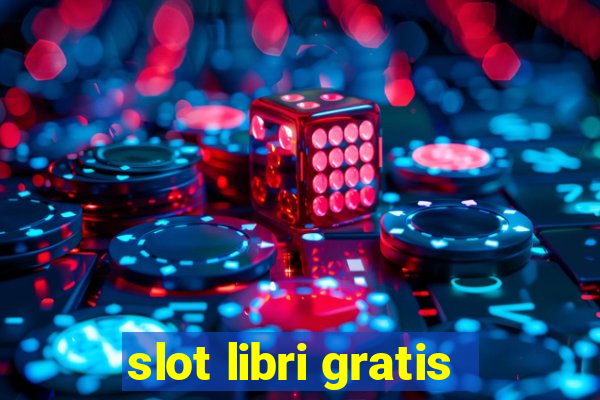 slot libri gratis