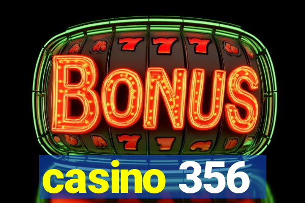 casino 356