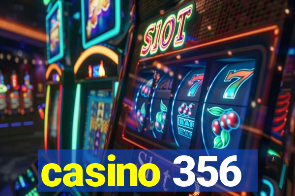 casino 356