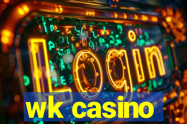 wk casino