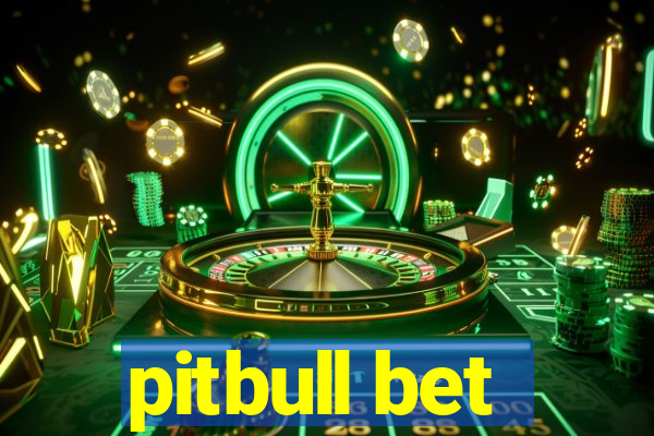 pitbull bet