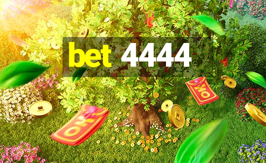 bet 4444