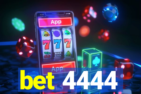 bet 4444