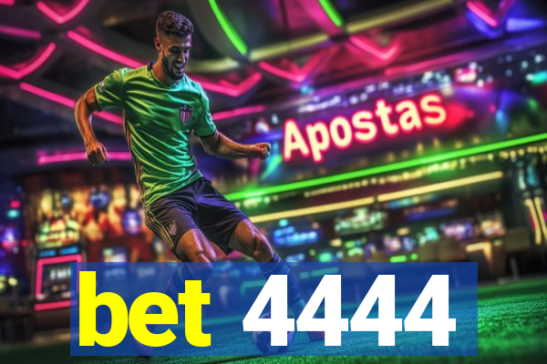 bet 4444