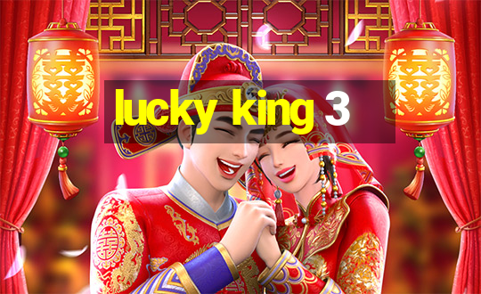 lucky king 3