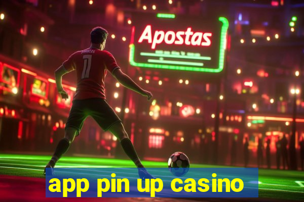 app pin up casino