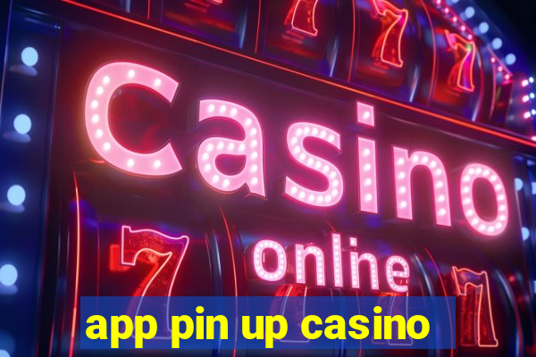 app pin up casino