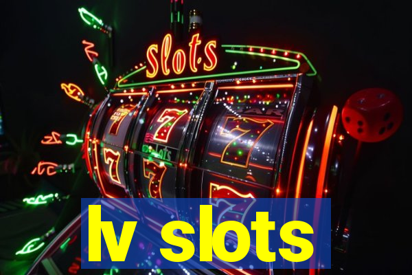 lv slots