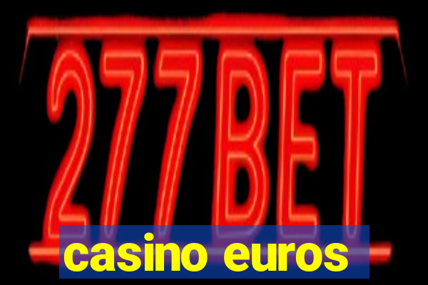 casino euros