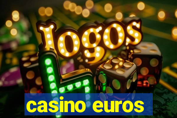 casino euros