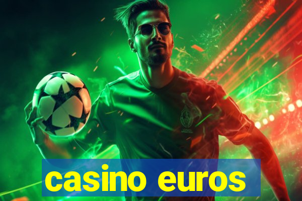 casino euros