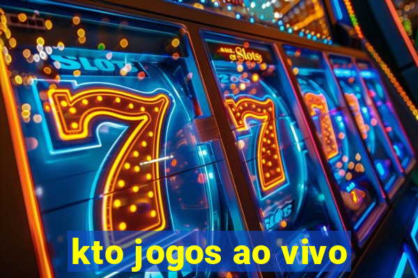 kto jogos ao vivo