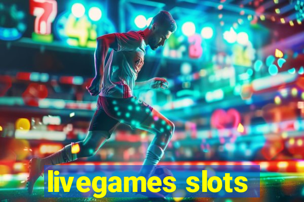 livegames slots