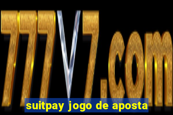 suitpay jogo de aposta