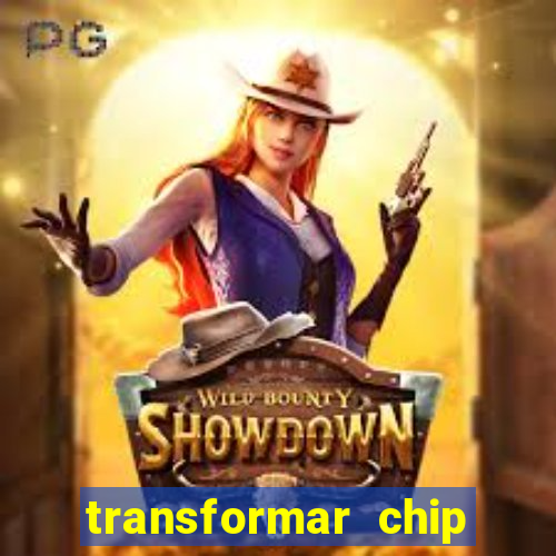 transformar chip tim em esim