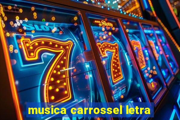 musica carrossel letra