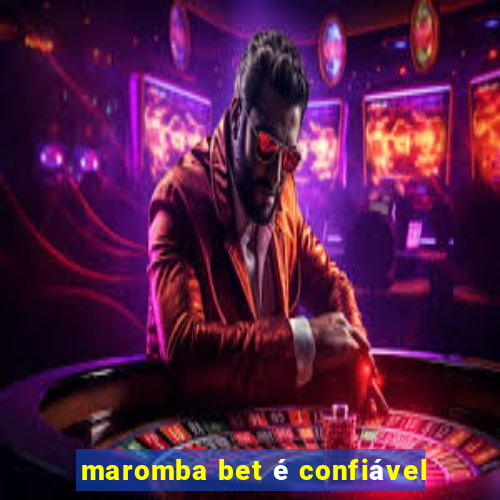 maromba bet é confiável