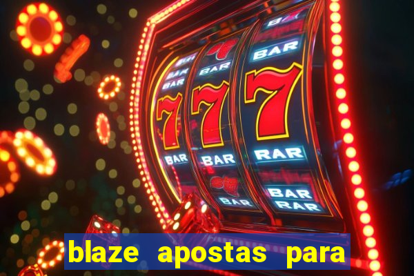 blaze apostas para ganhar dinheiro