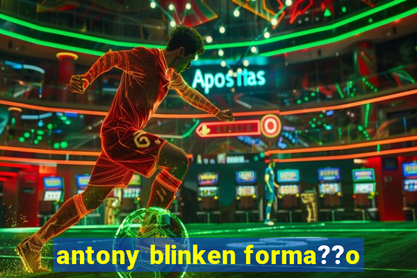 antony blinken forma??o