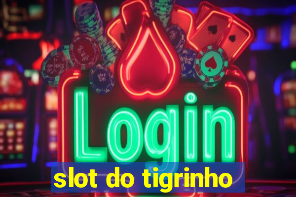 slot do tigrinho