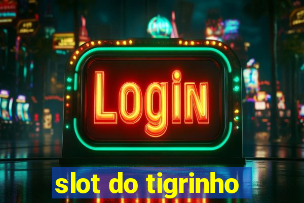 slot do tigrinho