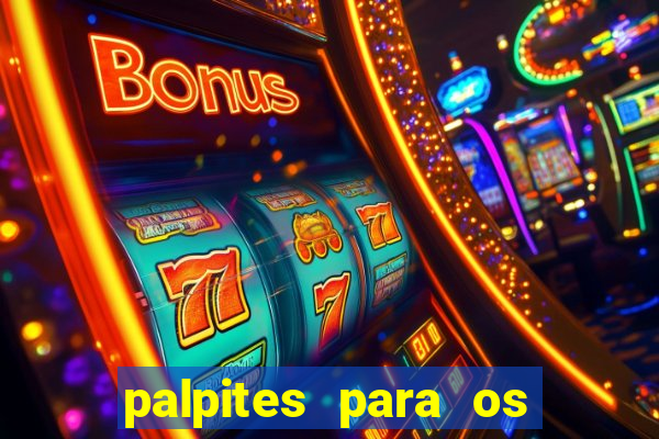 palpites para os jogos de hoje a noite