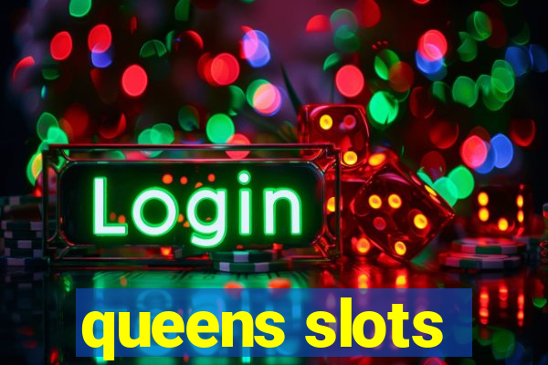 queens slots