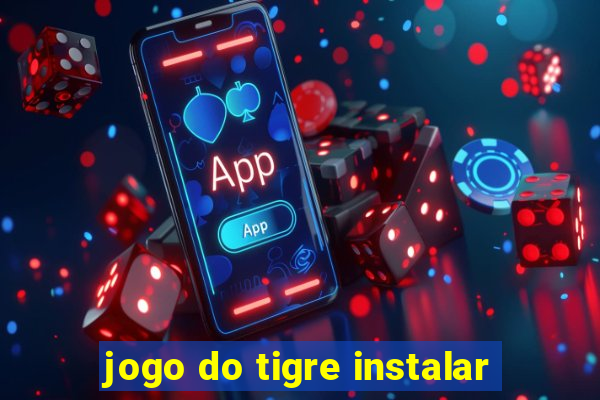 jogo do tigre instalar