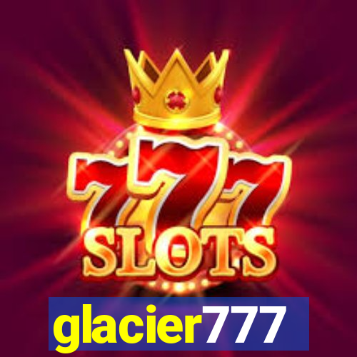 glacier777