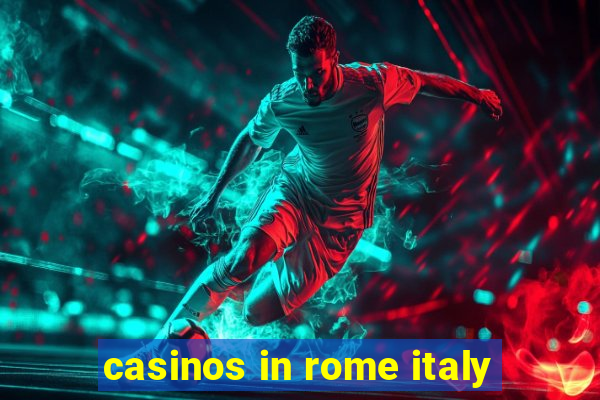 casinos in rome italy