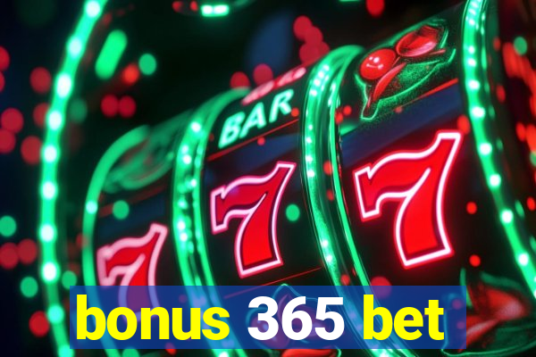 bonus 365 bet