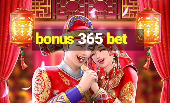 bonus 365 bet