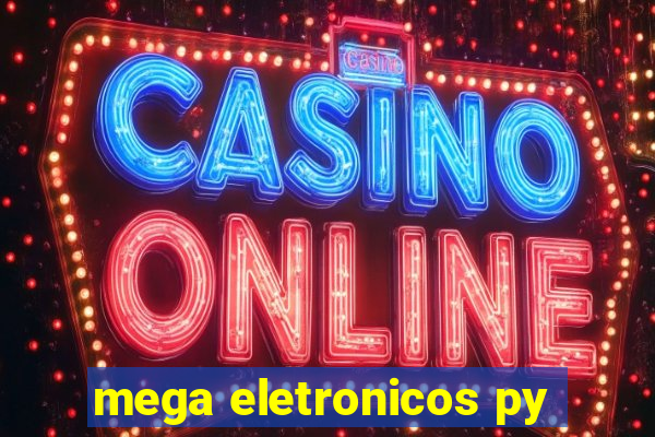 mega eletronicos py