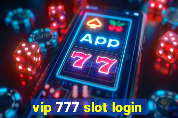 vip 777 slot login